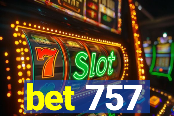bet 757